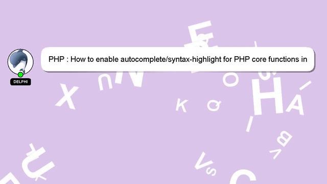 PHP : How to enable autocomplete/syntax-highlight for PHP core functions in Eclipse? смотреть онлайн