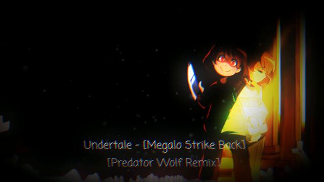 Undertale - [Megalo Strike Back] [Predator Wolf Remix] смотреть онлайн