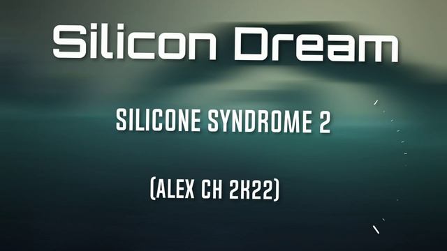 Silicon Dream - Silicone Syndrome 2 (Alex Ch 2k22).mp4