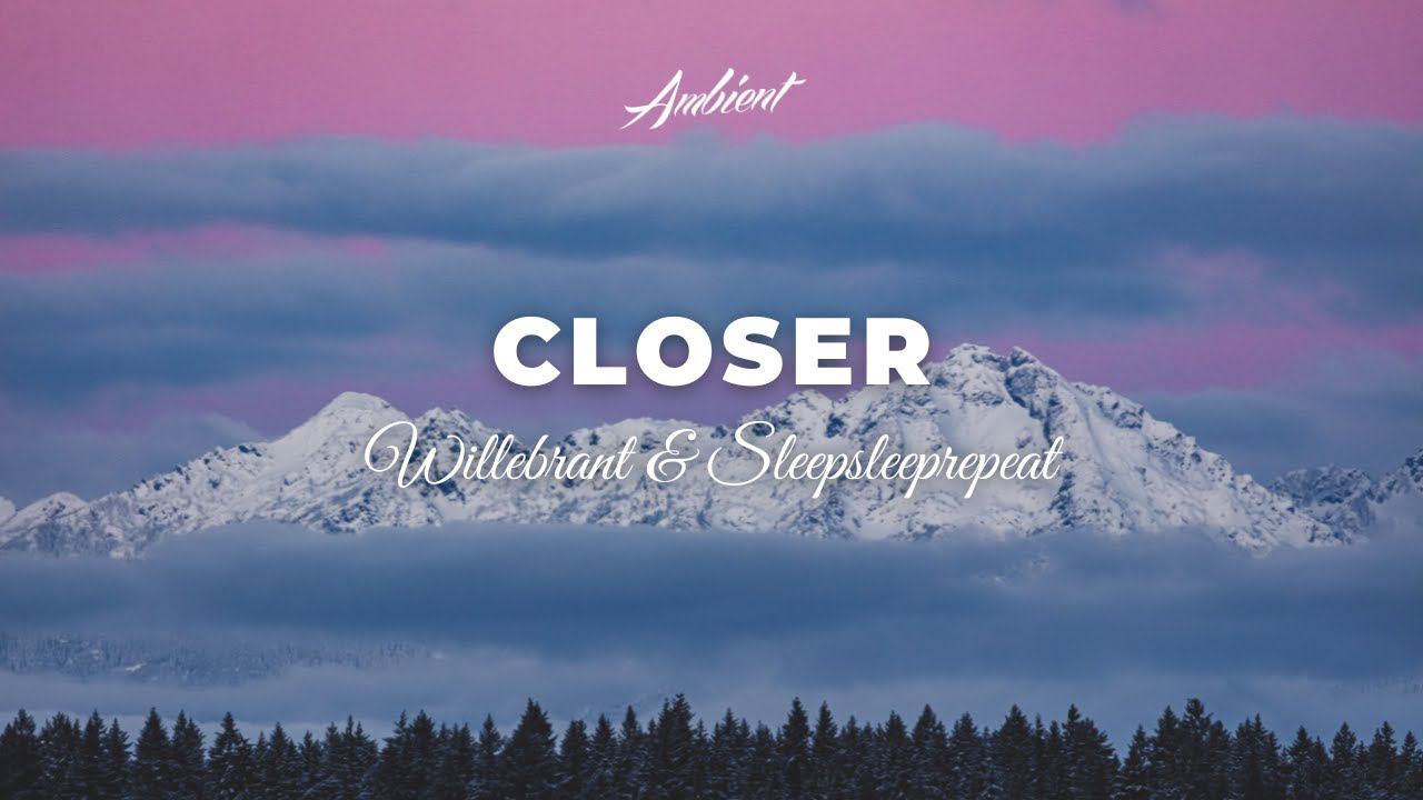 Willebrant & Sleepsleeprepeat - Closer