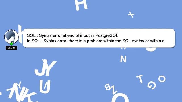 SQL : Syntax error at end of input in PostgreSQL смотреть онлайн