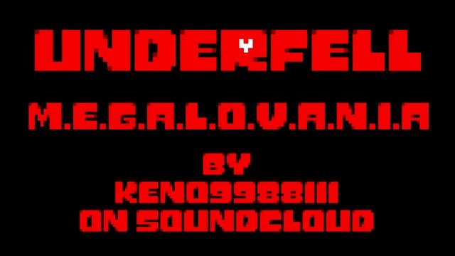Underfell (Undertale AU) - M.E.G.A.L.O.V.A.N.I.A [Extended]