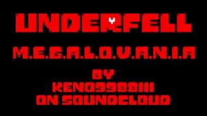 Underfell (Undertale AU) - M.E.G.A.L.O.V.A.N.I.A [Extended]