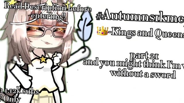 ?-Kings and Queens-?||MEP||34/34 TAKEN||CLOSED||Gacha life||#Autumns1kmep||Desc||Heavily Inspired|| смотреть онлайн