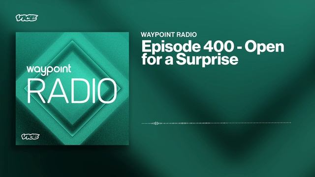 Open For A Surprise | Waypoint Radio: Episode 400 смотреть онлайн