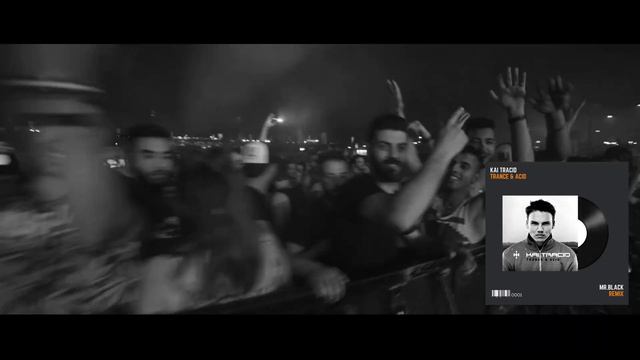 Kai Tracid - Trance & Acid (MR.BLACK RMX) *FREE DOWNLOAD* смотреть онлайн