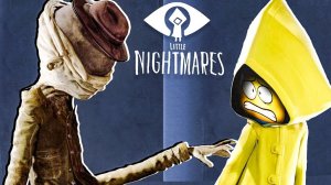 Кошмары Начинаются! Мои Маленькие Кошмары Little Nightmares #1 Маленький Ужастик