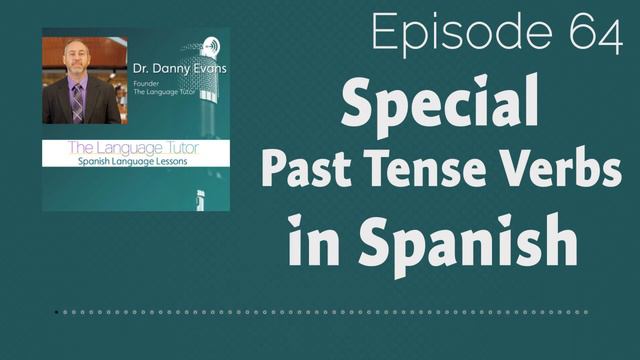 Past Tense Verbs You Must Learn in Spanish | The Language Tutor Podcast (Ep.64) смотреть онлайн