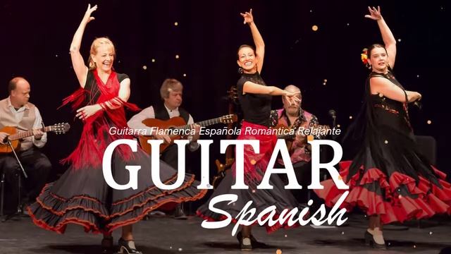 MÚSICA ROMÁNTICA DE LA GUITARRA ESPAÑOLA   Guitarra Flamenca Romántica Instrumental Relajante