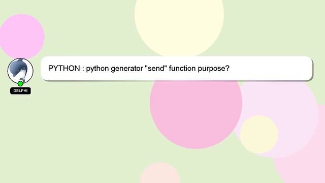 PYTHON : python generator "send" function purpose? смотреть онлайн