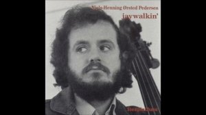 Niels Henning Ørsted Pedersen  - Jaywalkin' ( Full Album )