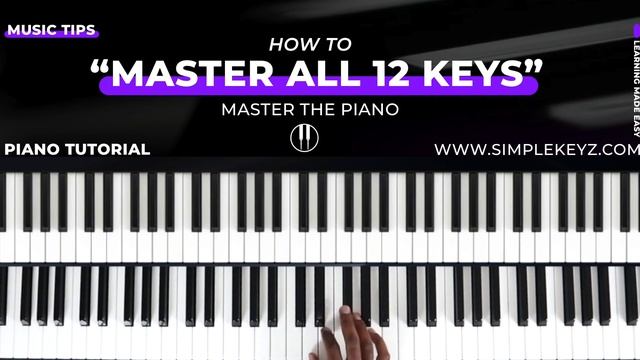 Master ALL 12 Keys...Music Theory Simplified ? | Piano Tutorial (Music Tips) смотреть онлайн