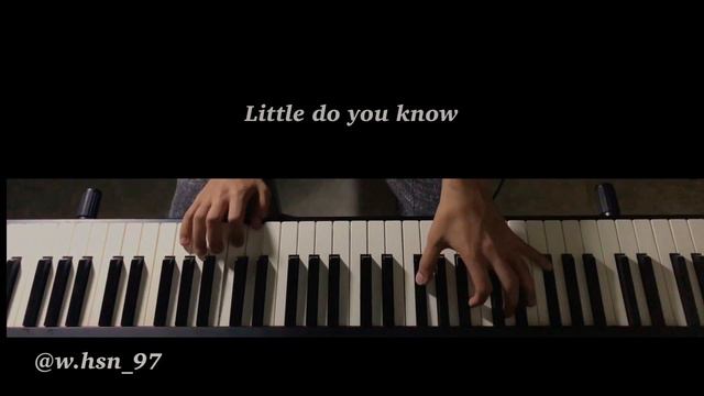 Alex a d Sierra (Little Do You Know) - Waleed’s Piano Cover смотреть онлайн