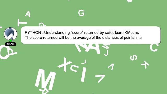 PYTHON : Understanding "score" returned by scikit-learn KMeans смотреть онлайн