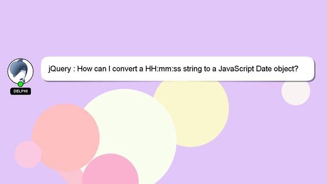 jQuery : How can I convert a HH:mm:ss string to a JavaScript Date object? смотреть онлайн