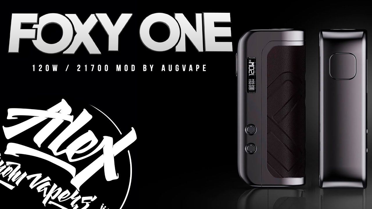 МЯГКИЙ МОД L FOXY One 120W 21700 By Augvape L Alex VapersMD Review