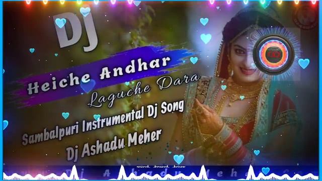 Heiche Andhar Laguche Dara || Sambalpuri Dj Song || New Sambalpuri Song || Dj Ashadu Meher смотреть онлайн