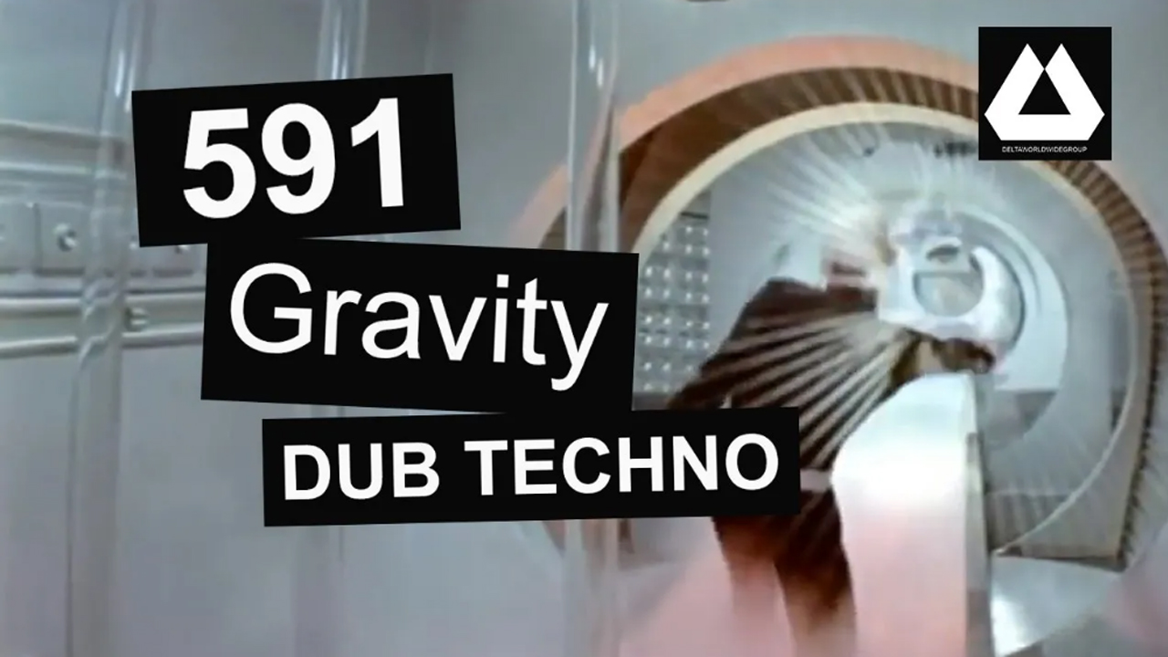 Dub Techno - 591 - Gravity