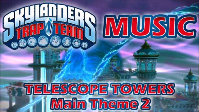 [♪♫] Telescope Towers - Main Theme 2 | Skylanders Trap Team Music смотреть онлайн