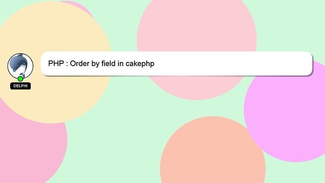 PHP : Order by field in cakephp смотреть онлайн