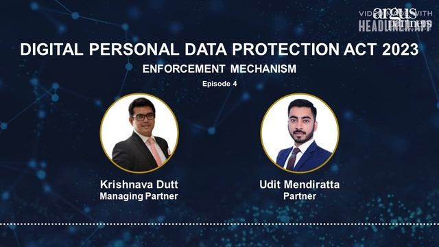 Argus Talks: Enforcement Mechanism Under Digital Personal Data Protection Act, 2023 (Ep. 4) смотреть онлайн