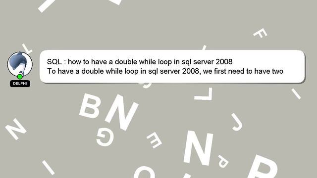 SQL : how to have a double while loop in sql server 2008 смотреть онлайн