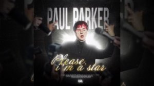 paul parker — please, i’m a star (2023)