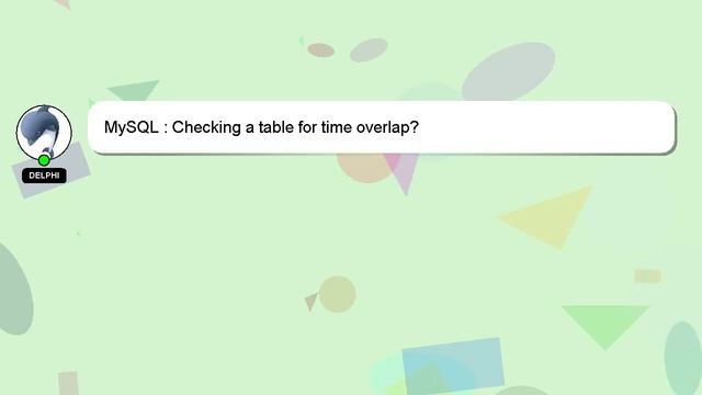 MySQL : Checking a table for time overlap? смотреть онлайн