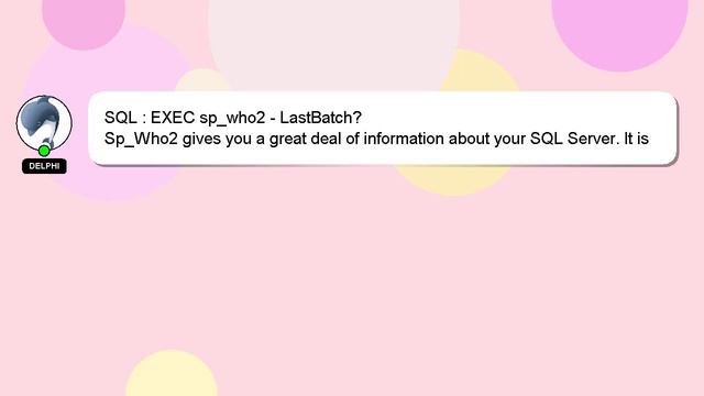 SQL : EXEC sp_who2 - LastBatch? смотреть онлайн