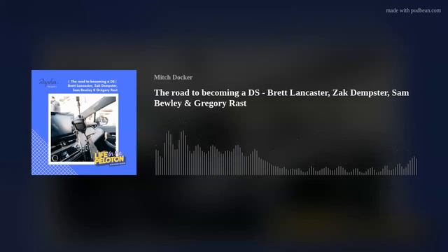 The road to becoming a DS - Brett Lancaster, Zak Dempster, Sam Bewley & Gregory Rast смотреть онлайн