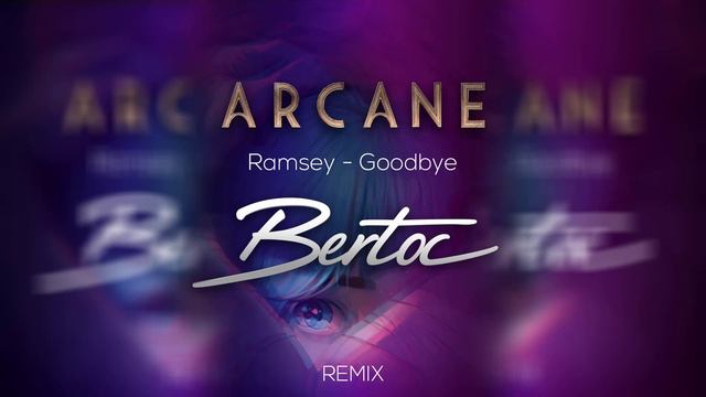 Ramsey - Goodbye (Bertoc Remix) смотреть онлайн