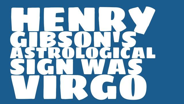 What was Henry Gibson's birthday? смотреть онлайн