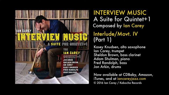 Ian Carey Quintet+1: Interview Music: Interlude/IV (part 1) смотреть онлайн