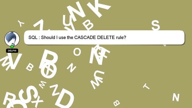 SQL : Should I use the CASCADE DELETE rule? смотреть онлайн