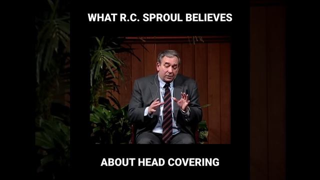 What RC Sproul Believes About Head Covering смотреть онлайн