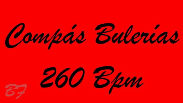 Compás Bulerías 260 Bpm - Bases Flamencas смотреть онлайн