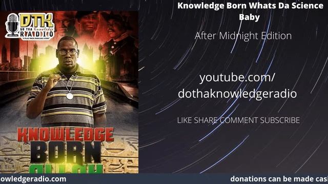 Knowledge Born- whats da science after midnight edition ft. Sass Shwa Lewi смотреть онлайн