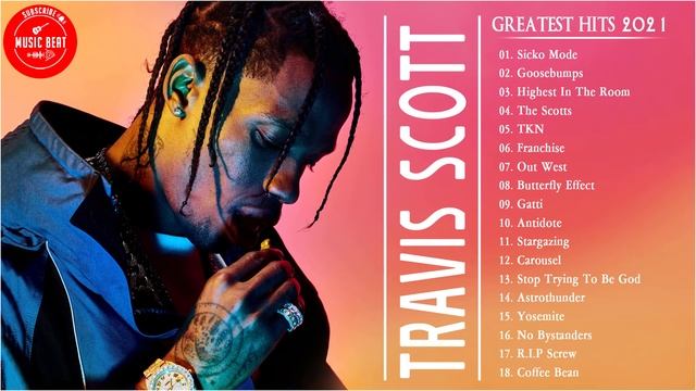 Top Songs Travis Scott | Travis Scott Greatest Hits | Travis Scott full album playlist 2021 смотреть онлайн