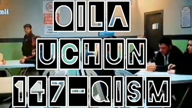 OILA UCHUN (ОИЛА УЧУН)  147-QISM SERIAL UZBEK TILIDA