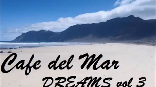 Cafe del Mar Dreams Vol 3 смотреть онлайн