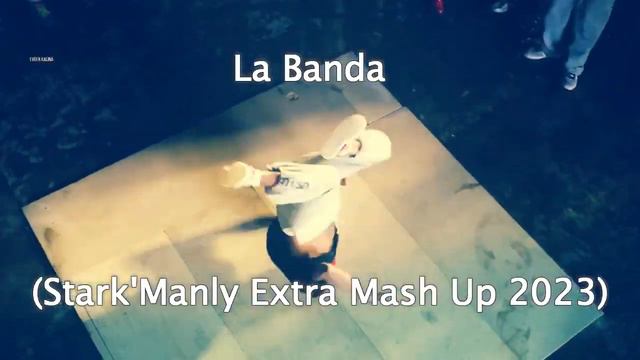 🔥🔥🔥La Banda Stark'Manly Extra Mash Up 2023⭐⭐⭐ смотреть онлайн