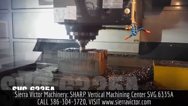 Sierra Victor Machinery: SHARP Vertical Machining Center SVG 6335A смотреть онлайн