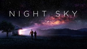 Ночное небо / Night Sky (2022) Трейлер