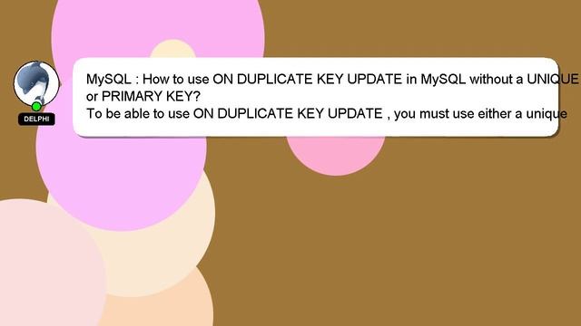 MySQL : How to use ON DUPLICATE KEY UPDATE in MySQL without a UNIQUE index or PRIMARY KEY? смотреть онлайн