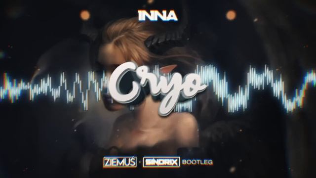 INNA - Cryo (ZIEMUŚ x SINDRIX BOOTLEG) 2022 смотреть онлайн
