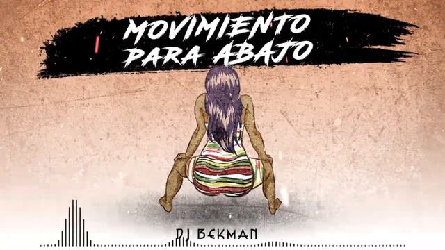 Movimiento Para Abajo Dj Bekman смотреть онлайн