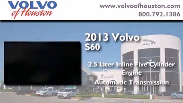 Used 2013 Volvo S60 Houston TX 77079 смотреть онлайн