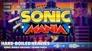 Sonic Mania OST - Theme of the Hard-Boiled Heavies
