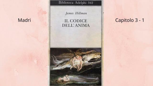 James Hillman Il codice dell'anima capitolo 3 paragrafo 1 смотреть онлайн