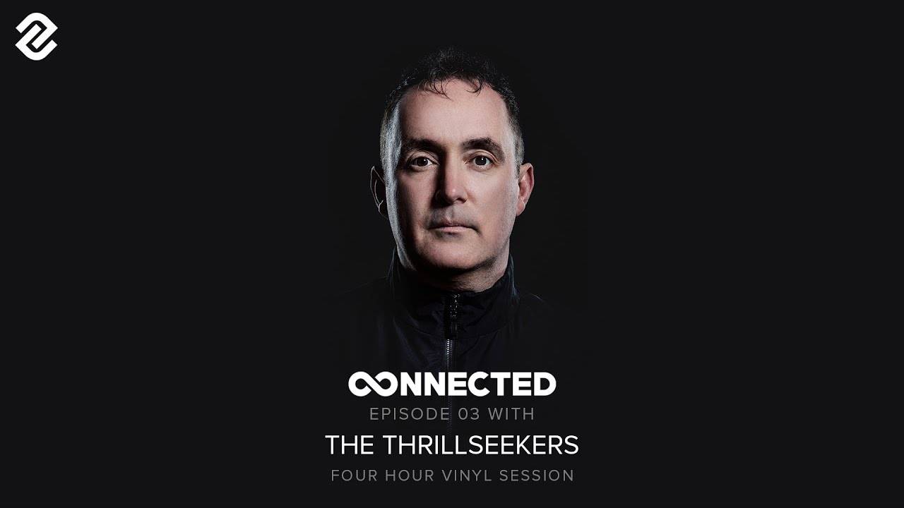 The Thrillseekers - Connected Episode 06 (Four Hour Vinyl Set) смотреть онлайн